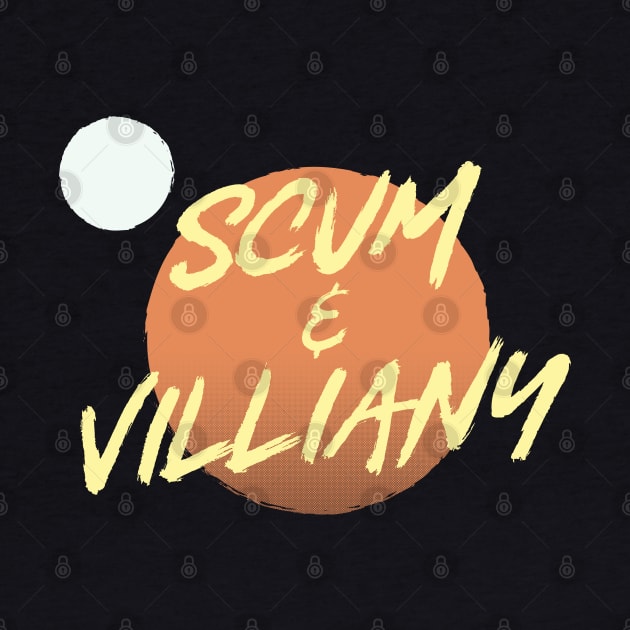 Scum & Villiany by BeezleBubRoss